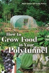 How To Grow Food In Your Polytunnel: Second Edition By Mark Gatter Paperback. Fixed Price $32.40.